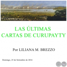 LAS ÚLTIMAS CARTAS DE CURUPAYTY - Por LILIANA M. BREZZO - Domingo, 25 de Setiembre de 2016